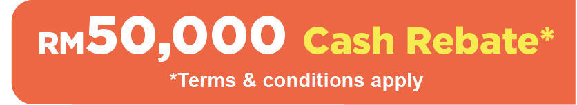 Oct 2024 -RM50,000 cash rebate